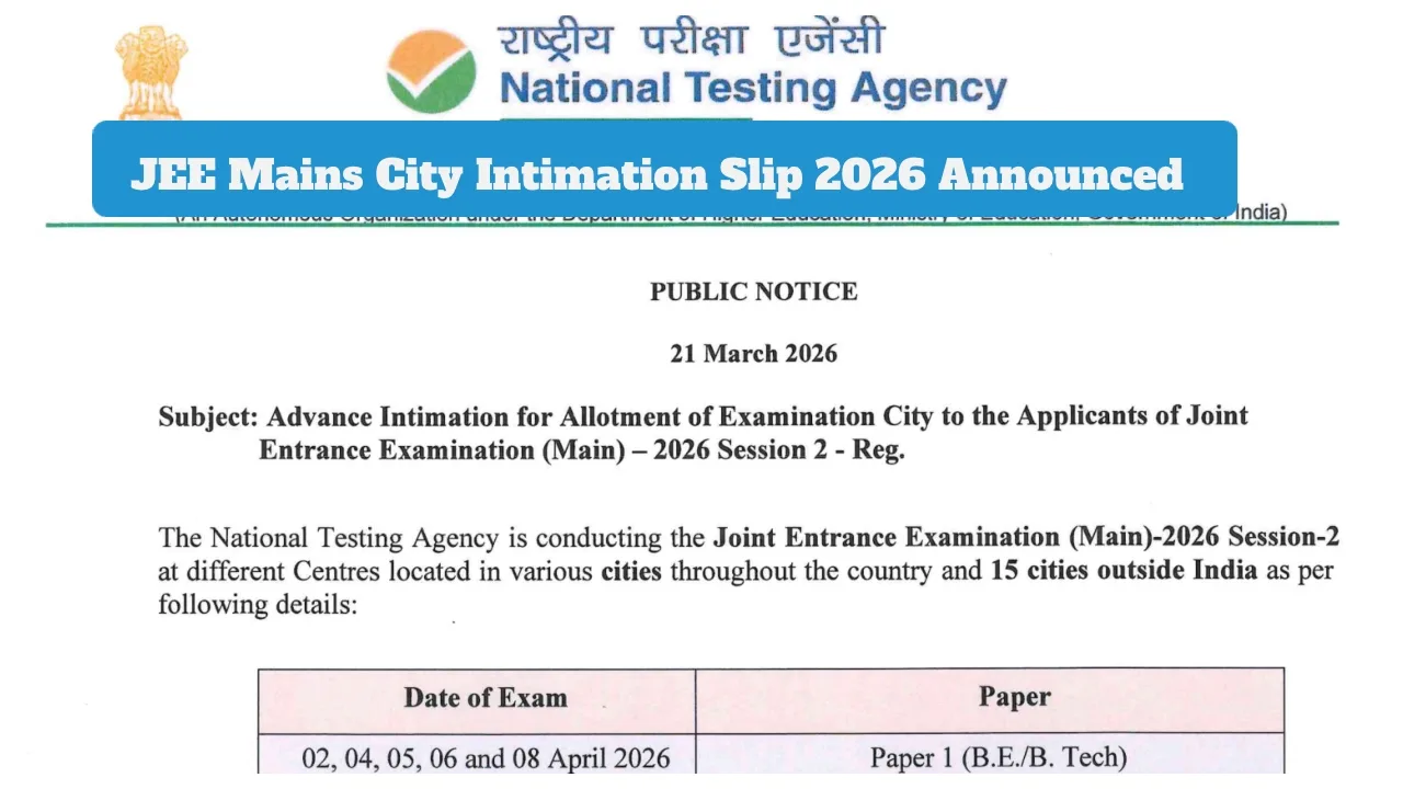JEE Main 2026 City Slip Out: Check Exam City, Dates & Download Guide Now